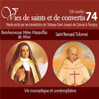 Vies de saints et de convertis 74 - Sainte Mère Maravillas de Jésus - Saint Bern
