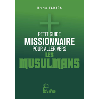 Petit guide missionnaire pour aller vers les musulmans
