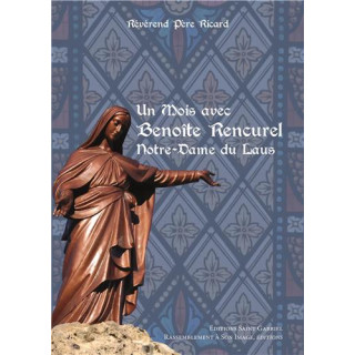 Un mois avec Benoîte Rencurel - Notre-Dame du Laus