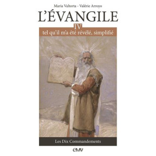 L'Evangile tel qu'il m'a été révélé simplifié - Tome  4 - Les dix commandements
