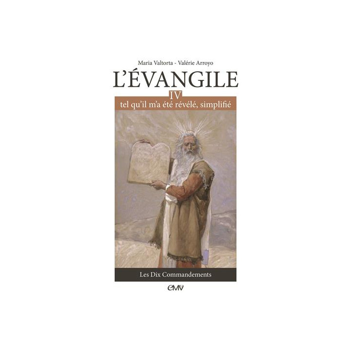 L'Evangile tel qu'il m'a été révélé simplifié - Tome  4 - Les dix commandements