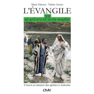 L'Evangile tel qu'il m'a été révélé simplifié, tome 12 - Envoi en mission des ap