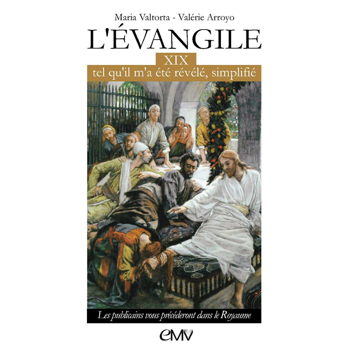 L'Evangile tel qu'il m'a été révélé simplifié, tome 19 - Les publicains vous pré
