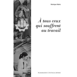 A tous ceux qui souffrent au travail