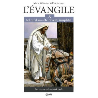 L'Evangile tel qu'il m'a été révélé simplifié - Tome 10 - Les oeuvres de miseric