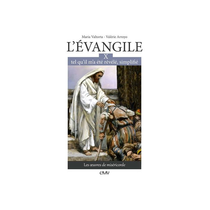 L'Evangile tel qu'il m'a été révélé simplifié - Tome 10 - Les oeuvres de miseric