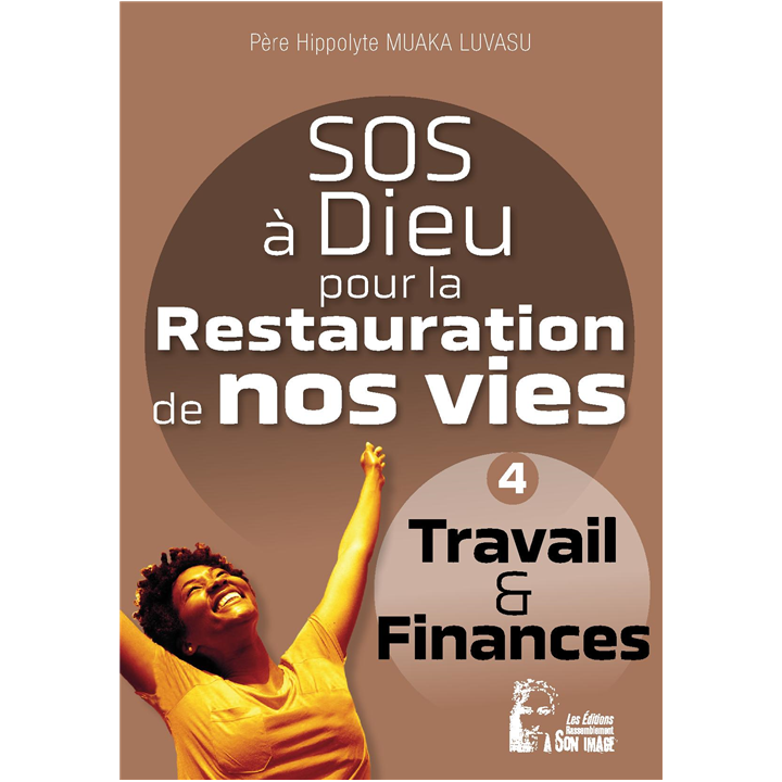 SOS à Dieu pour la restauration de nos vies - Travail et finances
