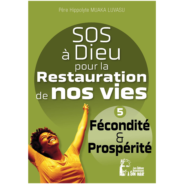 SOS à Dieu pour la restauration de nos vies - Fécondité et prospérité