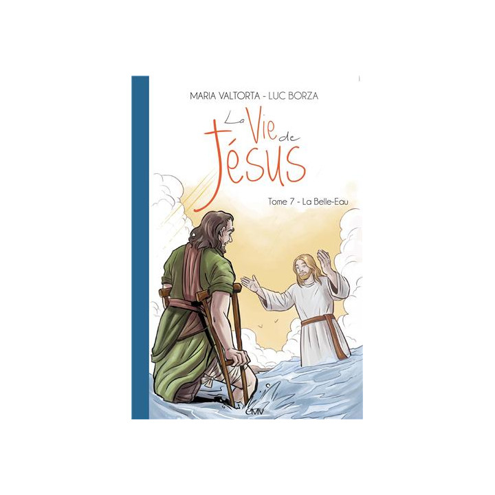 La vie de Jésus d'après Maria Valtorta - Tome  7 - La Belle-Eau