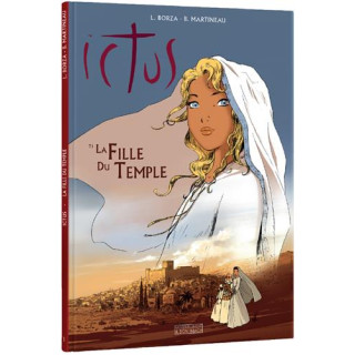 La fille du temple - Tome 1 de la série Ictus - L'Evangile tel qu'il m'a été rév