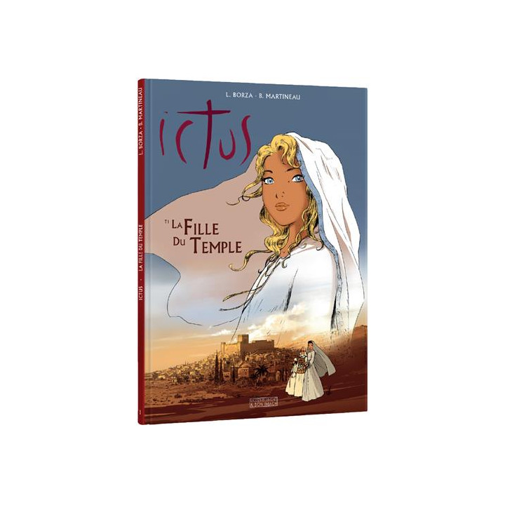 La fille du temple - Tome 1 de la série Ictus - L'Evangile tel qu'il m'a été rév