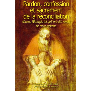 Pardon, Confession et Sacrement de la réconciliation d'après (...) M.Valtorta -