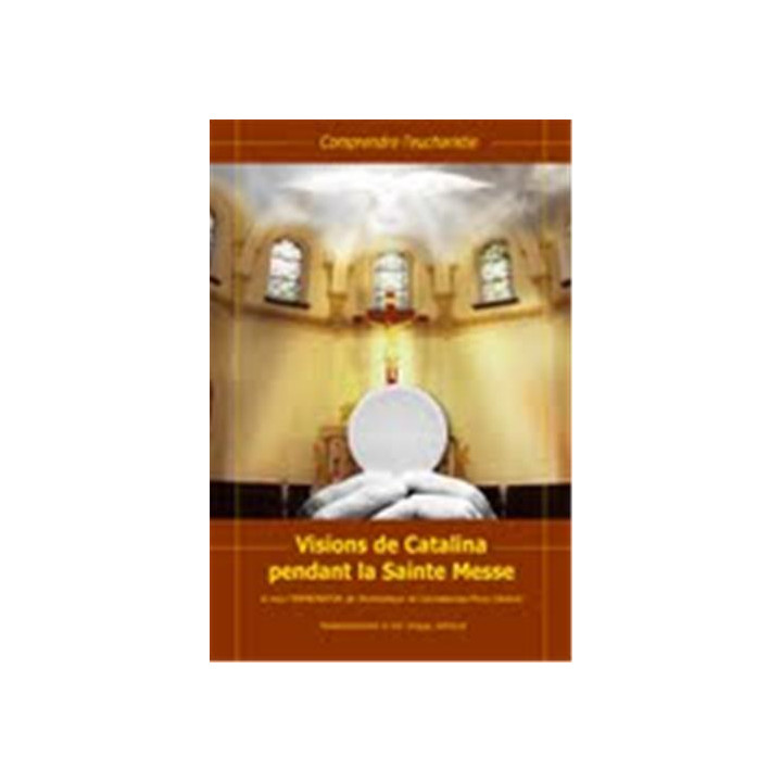 Visions de Catalina pendant la Sainte Messe